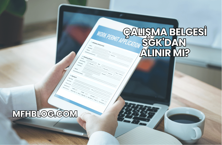 Çalışma Belgesi SGK'dan Alınır mı?