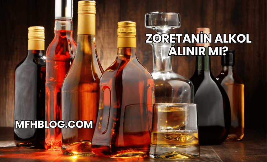 Zoretanin Alkol Alınır mı?