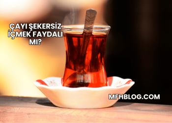 Çayı Şekersiz İçmek Faydalı mı?