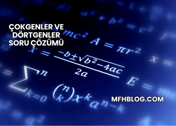 Çokgenler ve Dörtgenler Soru Çözümü