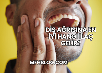 Diş Ağrısına En İyi Hangi İlaç Gelir?