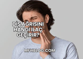 Diş Ağrısını Hangi İlaç Geçirir?