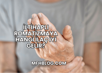 İltihaplı Romatizmaya Hangi İlaç İyi Gelir?