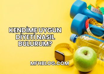 Kendime Uygun Diyeti Nasıl Bulurum?