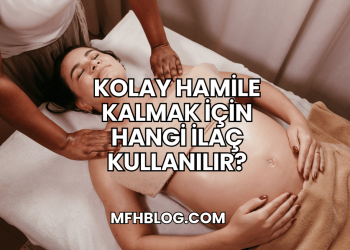 Kolay Hamile Kalmak İçin Hangi İlaç Kullanılır?