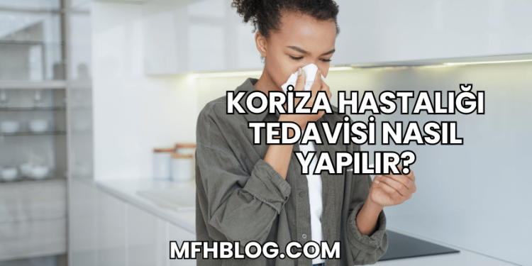 Koriza Hastalığı Tedavisi Nasıl Yapılır?