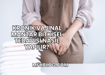 Kronik Vajinal Mantar Bitkisel Tedavisi Nasıl Yapılır?