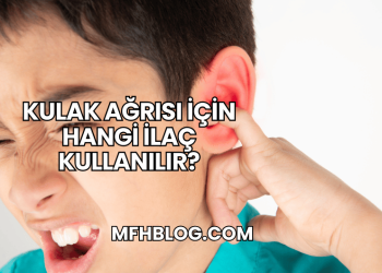 Kulak Ağrısı İçin Hangi İlaç Kullanılır?