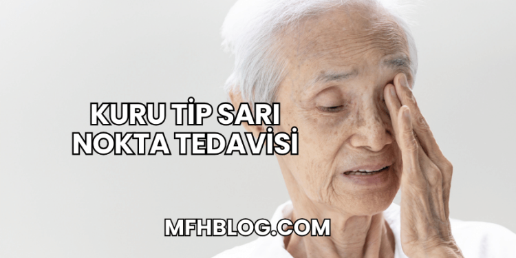 Kuru Tip Sarı Nokta Tedavisi