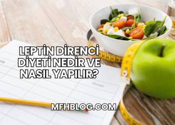 Leptin Direnci Diyeti Nedir ve Nasıl Yapılır?