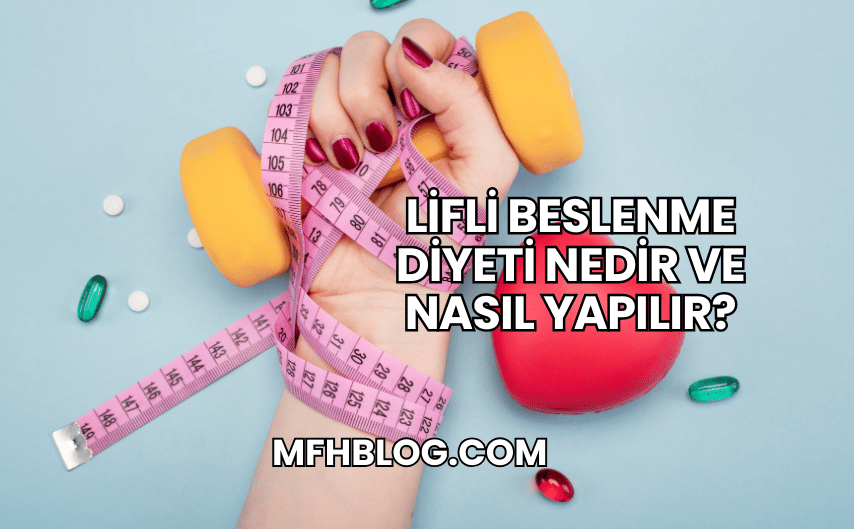 Lifli Beslenme Diyeti Nedir ve Nasıl Yapılır?