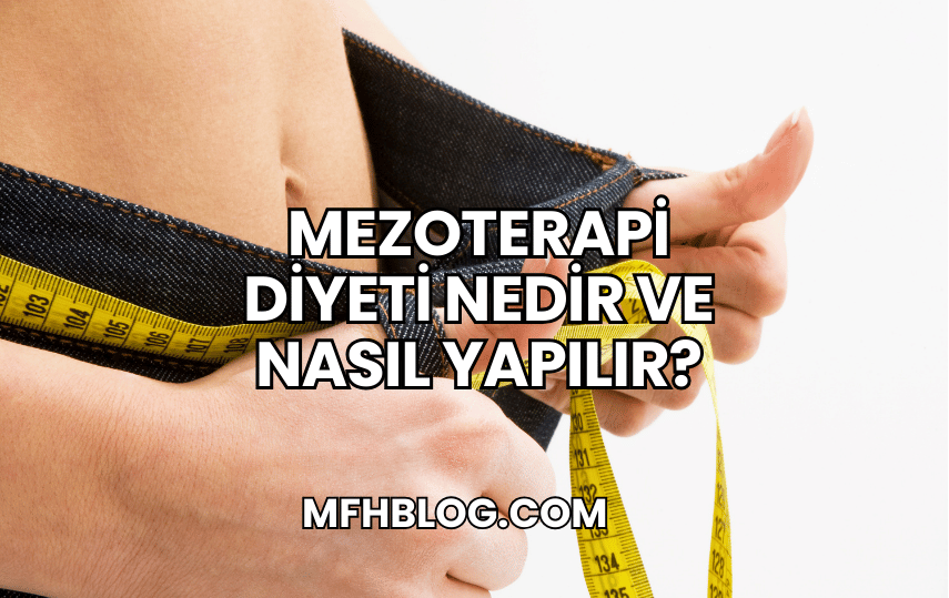 Mezoterapi Diyeti Nedir ve Nasıl Yapılır?