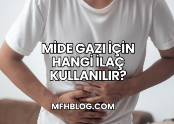 Mide Gazı İçin Hangi İlaç Kullanılır?