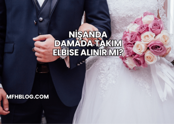Nişanda Damada Takım Elbise Alınır mı?