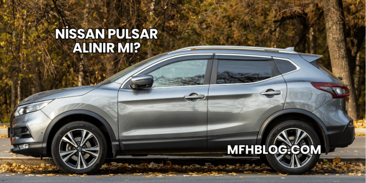 Nissan Pulsar Alınır mı?