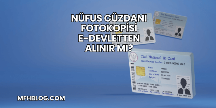 Nüfus Cüzdanı Fotokopisi e-Devletten Alınır mı?