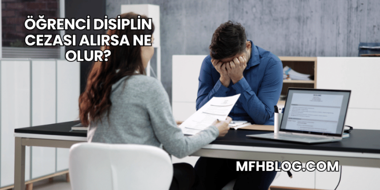 Öğrenci Disiplin Cezası Alırsa Ne Olur?
