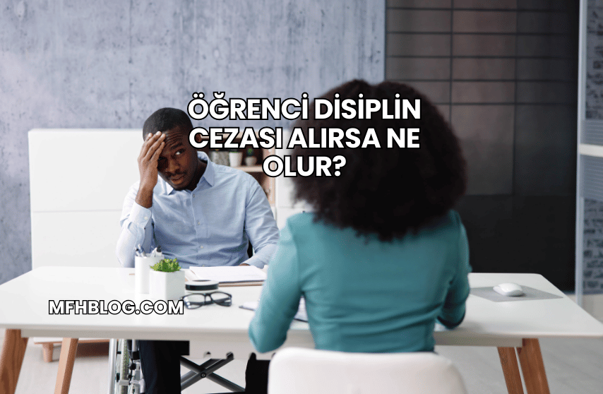 Öğrenci Disiplin Cezası Alırsa Ne Olur?