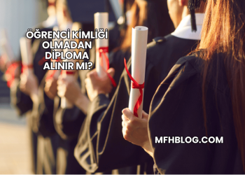 Öğrenci Kimliği Olmadan Diploma Alınır mı?