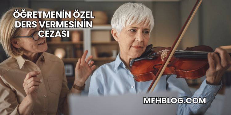 Öğretmenin Özel Ders Vermesinin Cezası