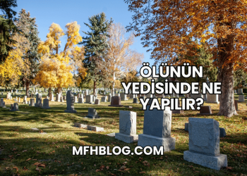 Ölünün Yedisinde Ne Yapılır?