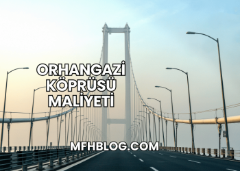 Orhangazi Köprüsü Maliyeti