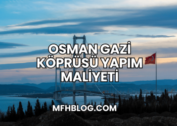 Osman Gazi Köprüsü Yapım Maliyeti