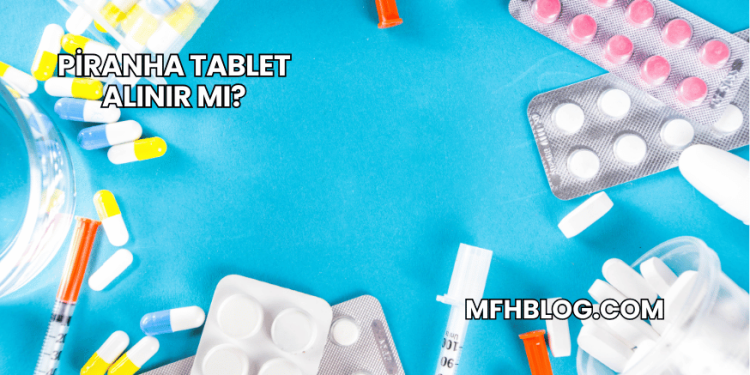Piranha Tablet Alınır mı?