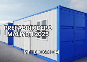 Prefabrik Depo Maliyeti 2025
