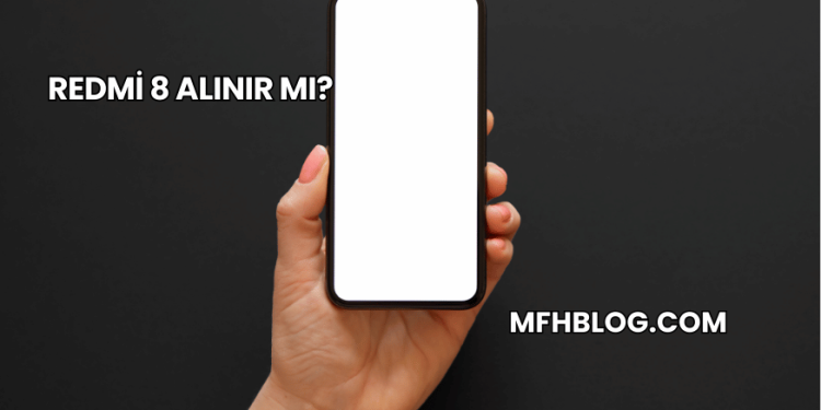 Redmi 8 Alınır mı?