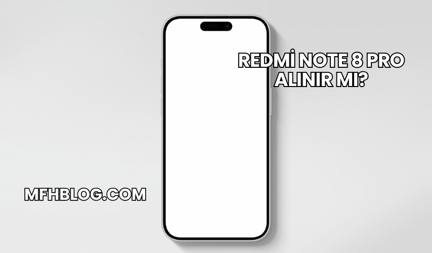 Redmi Note 8 Pro Alınır mı?