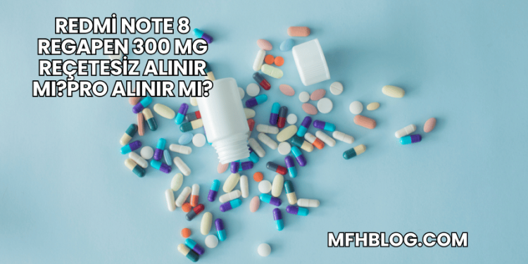 Regapen 300 mg Reçetesiz Alınır mı?