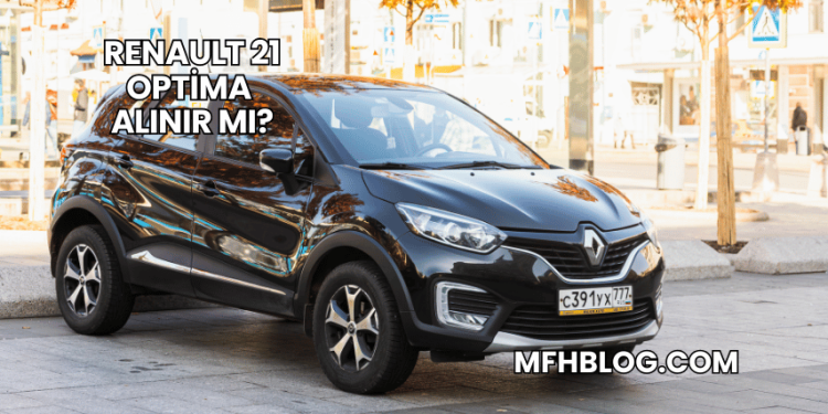 Renault 21 Optima Alınır mı?