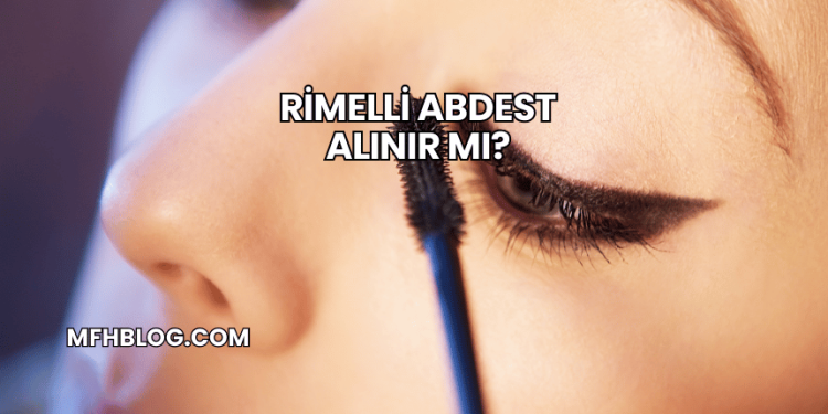 Rimelli Abdest Alınır mı?
