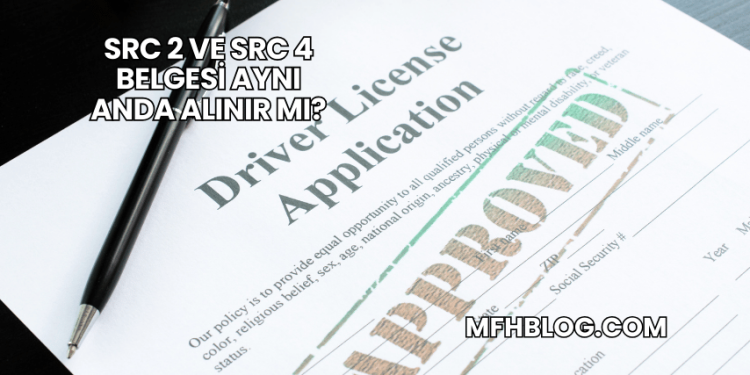 SRC 2 ve SRC 4 Belgesi Aynı Anda Alınır mı?