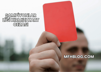 Şampiyonlar Ligi Kırmızı Kart Cezası