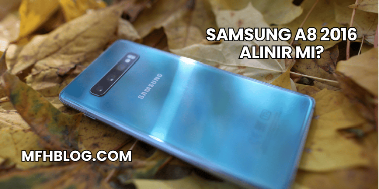 Samsung A8 2016 Alınır mı?