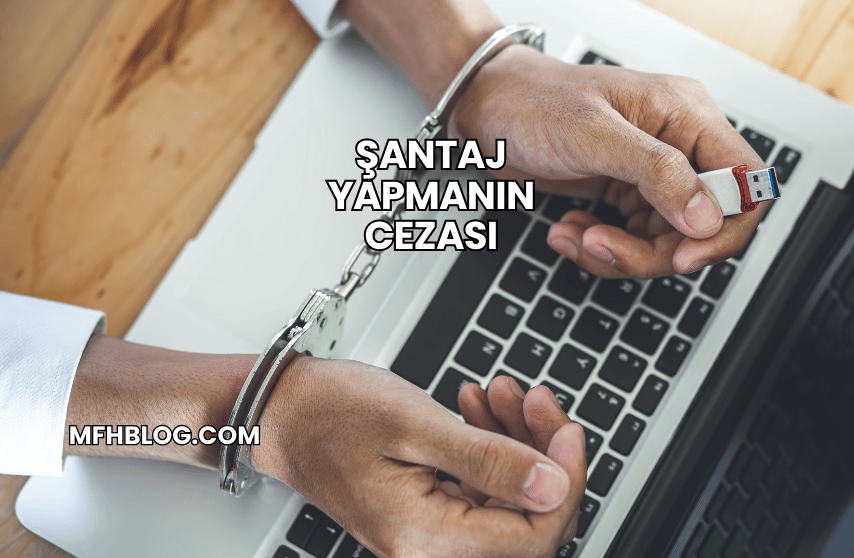 Şantaj Yapmanın Cezası