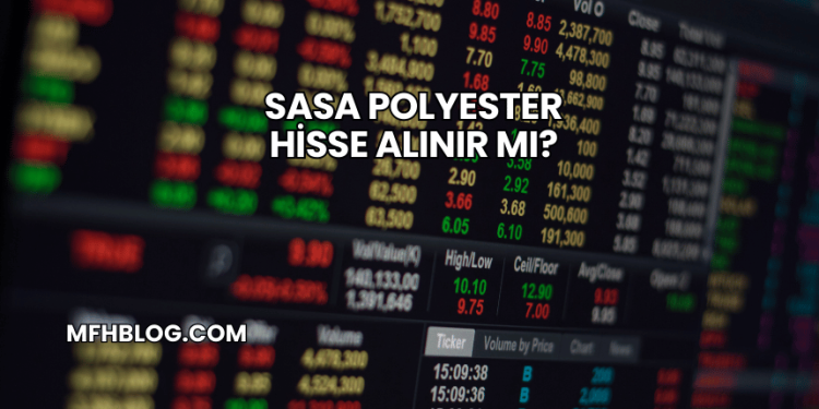 Sasa Polyester Hisse Alınır mı?