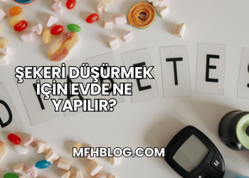 Şekeri Düşürmek İçin Evde Ne Yapılır?