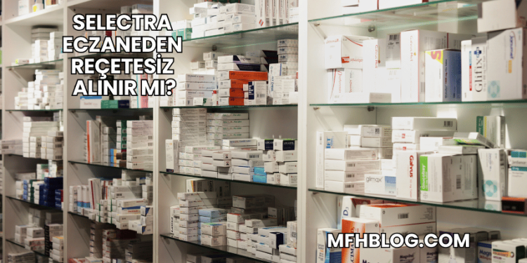 Selectra Eczaneden Reçetesiz Alınır mı?