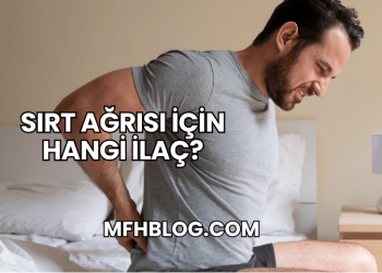 Sırt Ağrısı İçin Hangi İlaç?