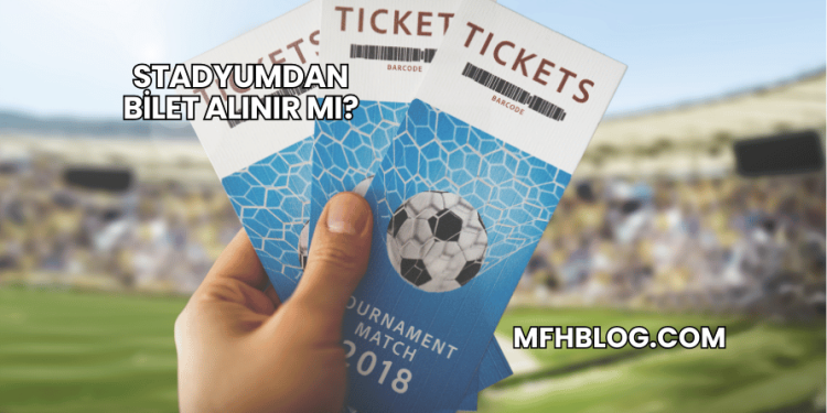 Stadyumdan Bilet Alınır mı?