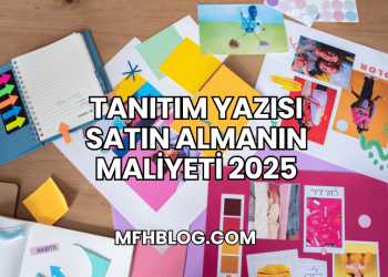 Tanıtım Yazısı Satın Almanın Maliyeti 2025