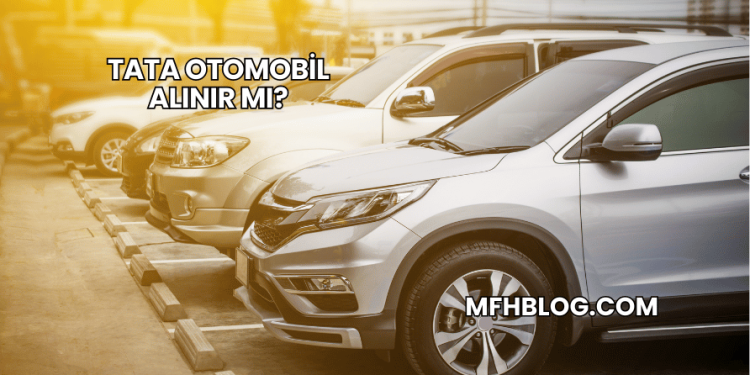 Tata Otomobil Alınır mı?