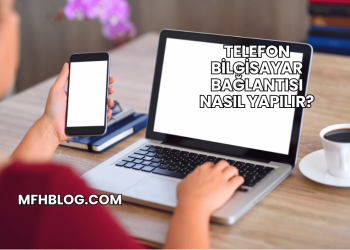 Telefon Bilgisayar Bağlantısı Nasıl Yapılır?
