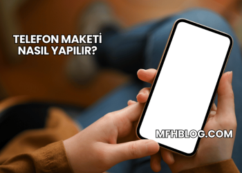 Telefon Maketi Nasıl Yapılır?