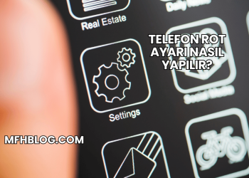 Telefon Rot Ayarı Nasıl Yapılır?