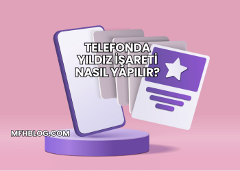 Telefonda Yıldız İşareti Nasıl Yapılır?