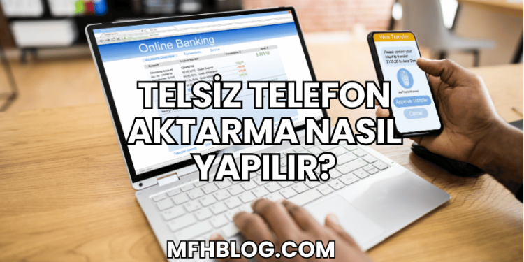 Telsiz Telefon Aktarma Nasıl Yapılır?
